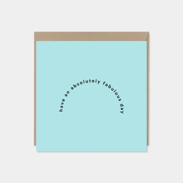 Have An Absolutely Fabulous Day Greeting Card
